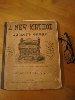 Antique 1895 James Bellak Cabinet Organ Music Method Book