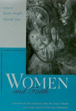 Women And Faith: Catholic Religious Life In Italy From Late Antiquity To The Pr