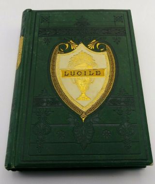 Lucile By Owen Meredith 1882 Antique Vintage Hardcover Book W/ Gilding