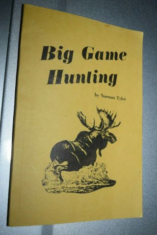 Antique Tyler Big Game Hunting Book Prairies Moose Elk Deer