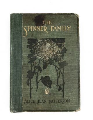 The Spinner Family 1903 Book Allice Jean Patterson Spiders Arachnids Antique