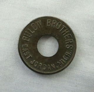 Bulow Brothers East Jordan Mi Token Good For 5c In Trade Coin Vintage Antique