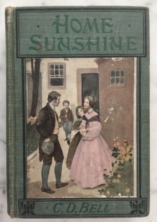 Home Sunshine By C.  D.  Bell Antique Book Eight Color Illustrations