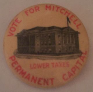 Vintage Antique Pinback Button Vote For Mitchell South Dakota Permanent Capital
