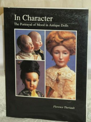 In Character,  Portrayal Of Mood In Antique Dolls Florence Theriault,  Out O Print