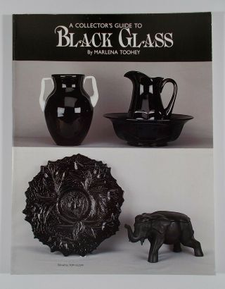 A Collector’s Guide To Black Glass Marlena Toohey Ohio.  Antique Publications.