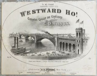 1874 Westward Ho St Louis Eds Bridge Endicott Lithograph Sheet Music