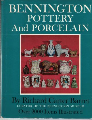 Bennington Pottery & Porcelain - Richard Carter Barret 1958 Signed/1st Ed Hc/dj
