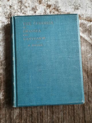 The Ceramics Of Swansea And Nantgarw By William Turner 1897 Antique Book