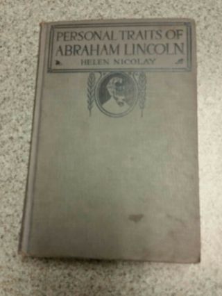 Personal Traits Of Abraham Lincoln By Helen Nicolay 1919 Antique Hardcover
