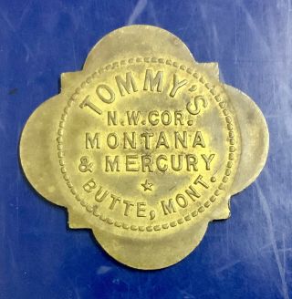 Tommy’s Butte Montana Antique Mt Merchant Trade Token Bar Saloon
