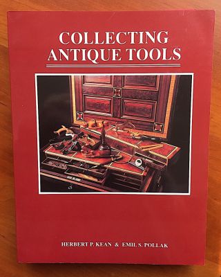 Collecting Antique Tools By Herbert Kean And Emil S.  Pollak (1990,  Paperback)