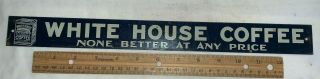Antique White House Coffee Tin Litho Sign Strip Shelf Country Grocery Store Can