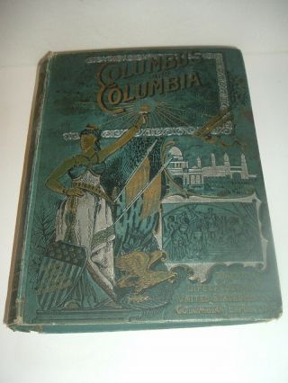 1892 Columbus And Columbia A Pictorial History Of The Man And The Nation Antique