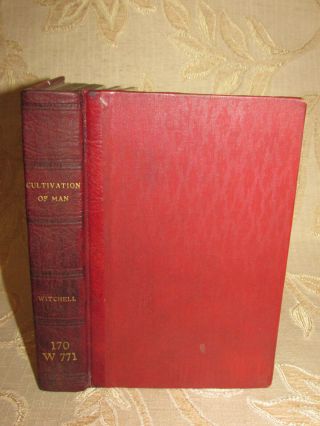 Antique Collectable Book The Cultivation Of Man,  By Charles A.  Witchell - 1904