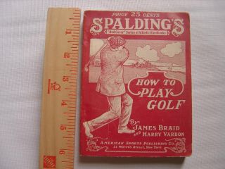 Antique Scarce 1914 Spalding How To Play Golf Vardon/ Braid Many Advertisments