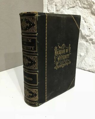 Antique 1881 Museum Of Antiquity Illustrated Book L.  W Yaggy & T.  L Haines