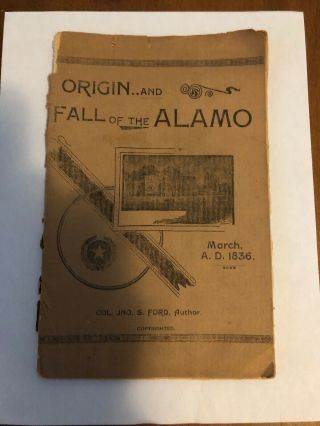 Antique 1896 Book Origin And Fall Of The Alamo By John S Ford Johnson Brothers