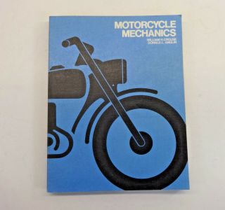 Motorcycle Mechanics By William Crouse & Donald Anglin; Vintage Softcover 1982