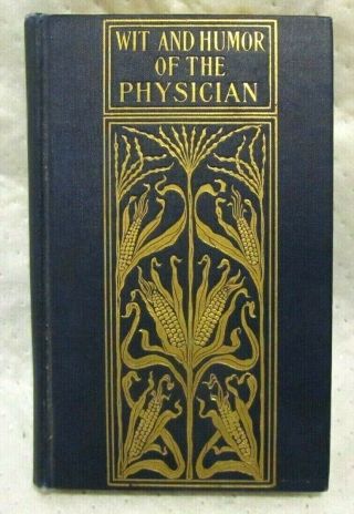 Antique Book First Edition Wit And Humor Of The Physician S Weir Mitchell 1906