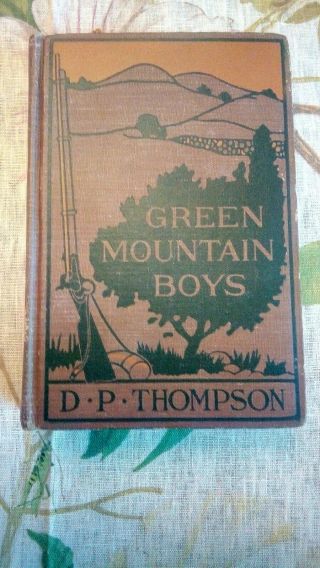 Antique Book " Green Mountain Boys " By D.  P.  Thom[son Story Of Early Vermont 1839.