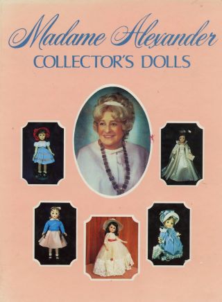 Vintage Madame Alexander Dolls - Identification (1,  100,  Photos) / Scarce Book