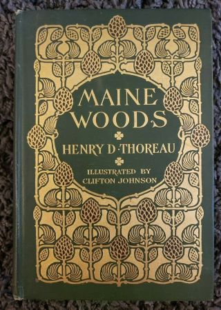 Maine Woods 1909 Henry David Thoreau Hardcover Antique Book Illustrated Johnson