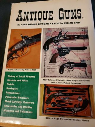 Vintage First Edition - Antique Guns By Hank Wieand Bowman.  Very