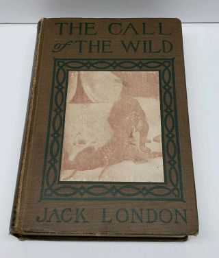 Antique Vintage Early 1900s The Call Of The Wild By Jack London Hardcover Book