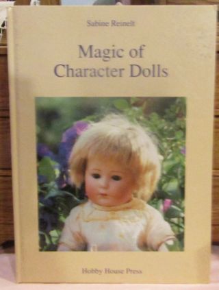 Out Of Print Book,  Magic Of Character Dolls By Sabine Reinelt