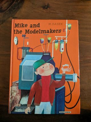 Mike And The Model Makers By M.  Sasek Printed January 1970.  Antique Book