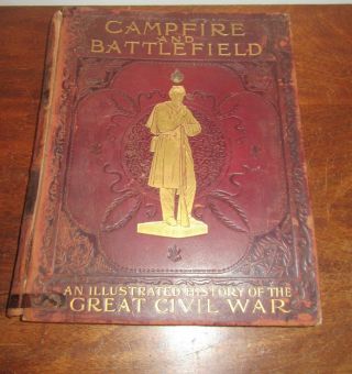 Antique Campfire And Battlefield An Illustrated History Of The Civil War