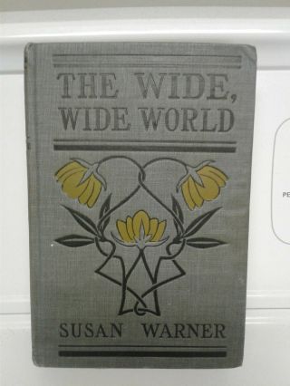 Vintage The Wide Wide World By Susan Warner Antique Hardcover Book Complete
