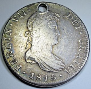 1815 Spanish Silver 8 Reales Eight Real Colonial Dollar Antique Treasure Coin