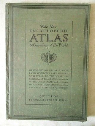 Antique The Encyclopedic Atlas & Gazetteer Of The World 1917,  P.  F.  Collier