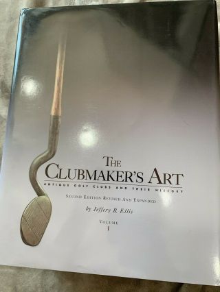 The Clubmakers Art Antique Golf Clubs And Their History Books Volumes I &II 2007 4