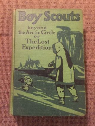 Boy Scouts Beyond The Artic Circle The Lost Expedition 1913 Antique Bsa Book