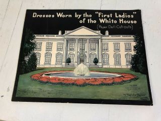 Vtg Paper Dolls Dresses Worn By The First Ladies Of The White House Uncut