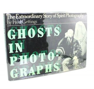 Ghosts In Photographs Spirit Photography Hunting Fred Gettings Vtg Antique Photo