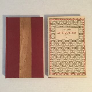 Antiquities John Crowley Signed And Numbered 1st Edition Plus Additional