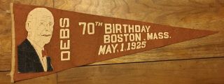 1925 Souvenir Pennant Debs 70th Birthday Boston Mass May 1,  1925