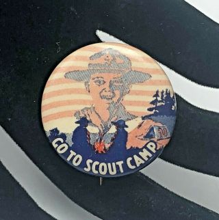 Vintage Boy Scouts Of America Go To Scout Camp Pinback Button