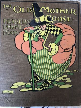 Antique Illustrated The Old Mother Goose Nursery Rhyme Book 1926 Color Plates