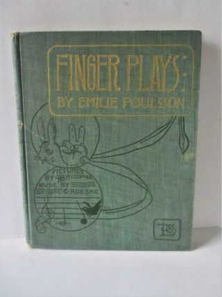Antique Book Finger Plays For Nursery And Kindergarten By Emilie Poulsson 1893