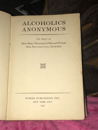 The Big Book of Alcoholics Anonymous by Bob H.  Smith and Bill Wilson.  1951 2