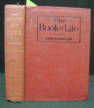 1922 Antique; The Book Of Life Mind And Body By Upton Sinclair