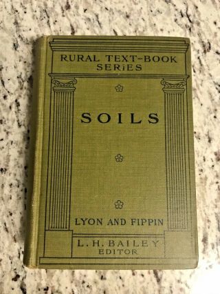 1909 Antique Farming Book " The Principles Of Soil Management "