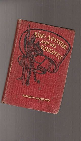 Antique King Arthur & His Knights 1905 M Radford Illustrated W Enright