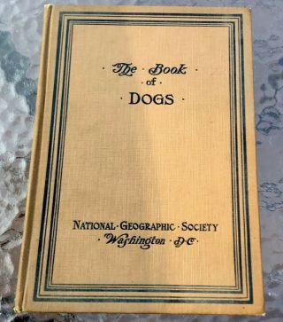 Antique 1919 National Geographic Book Of Dogs,  Louis Fuentes Color Prints
