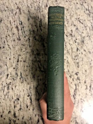 1899 Antique History Book " Taking Manila: In The Philippines With Dewey "